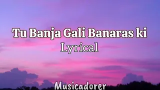 tu banja gali banaras ki lyrical l asees kaur l rajkumaar rao l kriti kharbanda l female version