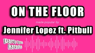 jennifer lopez ft pitbull on the floor karaoke version 
