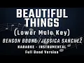 BEAUTIFUL THINGS - LOWER MALE KEY - FULL BAND KARAOKE - INSTRUMENTAL - BENSON BOONE/JESSICA SANCHEZ
