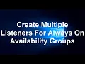 How To Create Multiple Listeners For Always On Availability groups MS SQL SERVER