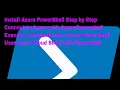 Pre-requirments to Install Azure Powershell