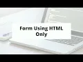 How to make a form using HTML Part 2