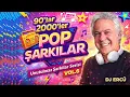 Lagu 90’lar 2000’ler Pop Şarkılar | DJ Ercü ile Unutulmaz Şarkılar Serisi Vol.6
