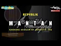 Download Lagu Mantan - REPVBLIK ( Akustik Karaoke ) Lirik Lagu