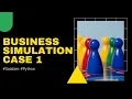 Business Simulation - Case 1