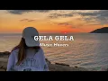 Download Lagu Gela Gela Gela (Slowed \u0026 Reverbed)