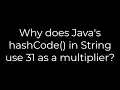 Java Why does Java s hashCode in String use 31 as a multiplier 5solution