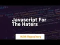 javascript for the haters