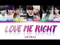 EXO (엑소) - Love Me Right [Color Coded Lyrics Han|Rom|Eng]