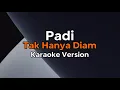 Download Lagu Karaoke Version || Padi - Tak Hanya Diam (Tanpa Vokal)