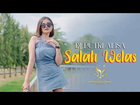 Download MP3 SALAH WELAS - PUTRI ALISA l SiGoyang Candu [Official MV.MK]