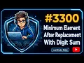 LeetCode 3300 Minimum Element After Replacement With Digit Sum Java Solution Explained