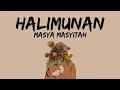 Download Lagu Masya Masyitah - Halimunan (Lirik) | Lyrics