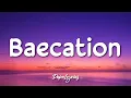 Luh Kel - Baecation (Lyrics) 🎵