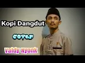 Download Lagu Kopi Dangdut - Fahmi Sahab || Cover Valdy Nyonk || Lyrik Lagu Video
