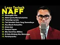 Naff 10 Lagu Terbaik | Pop Nostalgia 2000an || Terendap Laraku,Kenanglah Aku,Kau Masih Kekasihku...