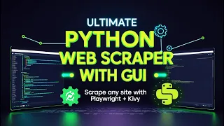 Ultimate Python Web Scraper with GUI Scrape Any Site with Playwright Kivy Async Explained