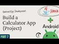 Android App Development with Java - Part 7 Build a Calculator App Project