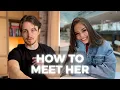 how to meet girls in 2026 WITHOUT APPS