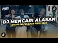 Download Lagu DJ MENCARI ALASAN ( EXIST ) - BOOTLEG FULBASS NEW 2025!!!