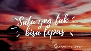 Download SATU YANG TAK BISA LEPAS (ALTO SAXOPHONE COVER BY EBEN HEAZER) MP3