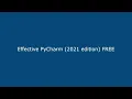 Effective PyCharm 2021 edition FREE