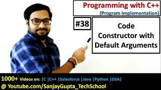 38 C How to implement constructor with default arguments in c by Sanjay Gupta
