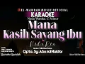 Download Lagu Mana Kasih Sayang Ibu Karaoke (Nida Ria) | Nada Wanita | Cipta: Abu Ali Haidar