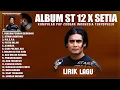 Download Lagu JANGAN PERNAH BERUBAH - ST 12 \u0026 SETIA BAND FULL ALBUM (LIRIK) || POP 2000AN INDONESIA TERPOPULER