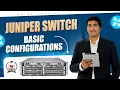 Basic Configurations on Juniper Switch Learn JUNOS Operating System