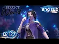 Download Lagu [Eng Sub] Perfect World EP127
