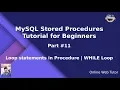 MySQL Stored Procedure Beginners Tutorial - Loop Statements MySQL Stored Procedure While Loop