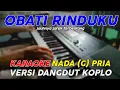 Lagu Obati Rinduku - Karaoke Nada Pria || Versi Dangdut Koplo