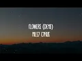Miley Cyrus - Flowers (Lyrics) (Demo)