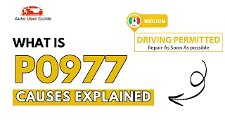What is P0977 Engine Error Code Causes Explained