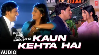 kaun kehta hai full audio song kyo kii main jhuth nahin bolta abhijeet govinda sushmita sen