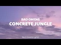 Download Lagu Bad Omens - Concrete Jungle (Lyrics) 🎵