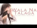 Download Lagu WALA NA TALAGA - Still One , Yayoi , Joshua Mari (Lyrics Video)