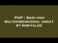 PHP Sort php multidimensional array by sub-value
