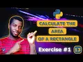 13 - Python Project Calculate the Area of a Rectangle Beginner Exercise