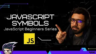 08 - JavaScript Symbols JavaScript Beginners Series 2021