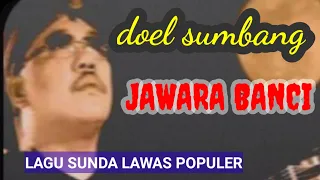 doel sumbang jawara banci lagu sunda lawas populer