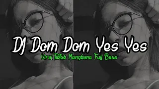 Download DJ Dom Dom Yes Yes Viral Tiktok Terbaru Fullbass MP3