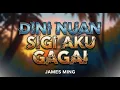 Lagu Cover | Dini Nuan Sigi Aku Gagai | James Ming