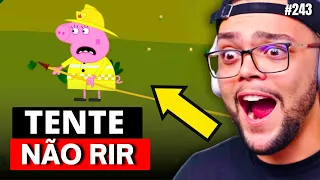 TENTE NÃO RIR  |  PEPPA PIG DA ZUEIRA , BECKYARDIGANS e DORA AVENTUREIRA 243 ( REDUBLAGEM DO WELL  )