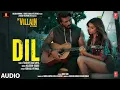 Download Lagu Dil(Audio): Ek Villain Returns|John,Disha,Arjun,Tara,Raghav Kaushik-Guddu|Mohit,Kunaal,Ektaa,Bhushan