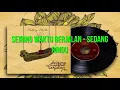 Seiring Waktu Berjalan - Sedang Rindu ( lirik ) Full HD