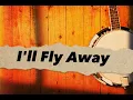 I"ll Fly Away [Ralph Stanley] WITH LYRICS