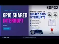 ESP32 GPIO Interrupts Understanding Shared Interrupt Routing Hands-on M3L4P9