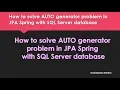 How to solve AUTO generator problem in JPA Spring with SQL Server database